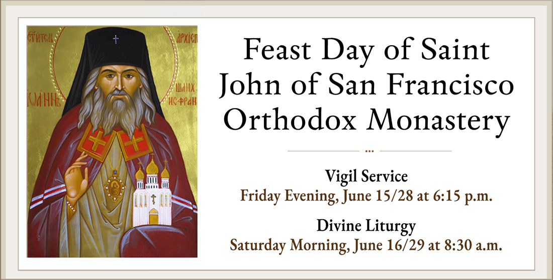 Feast Day of St. John of San Francisco Orthodox Monastery 2024